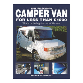 Build Your Own Dream Camper Van for less than £1000
